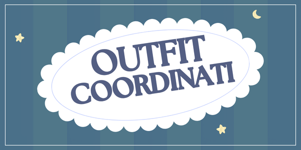 OUTFIT COORDINATI